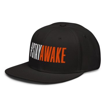 #STAYAWAKE - Snapback Hat