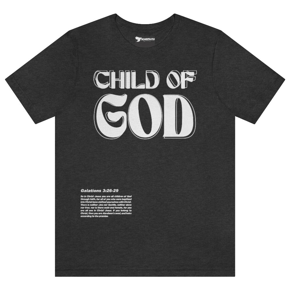 Child Of God Gal 3:26-29 Tee