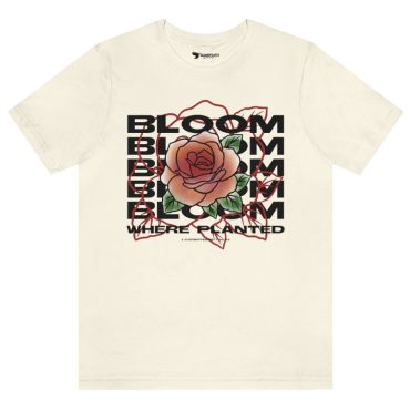 Bloom Where Planted Tee